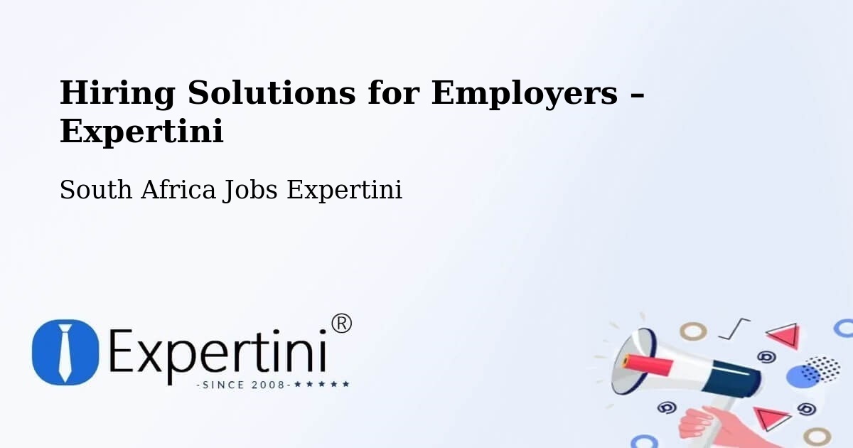 Hiring Solutions for Employers in Pofadder - Pofadder, South Africa Jobs Expertini