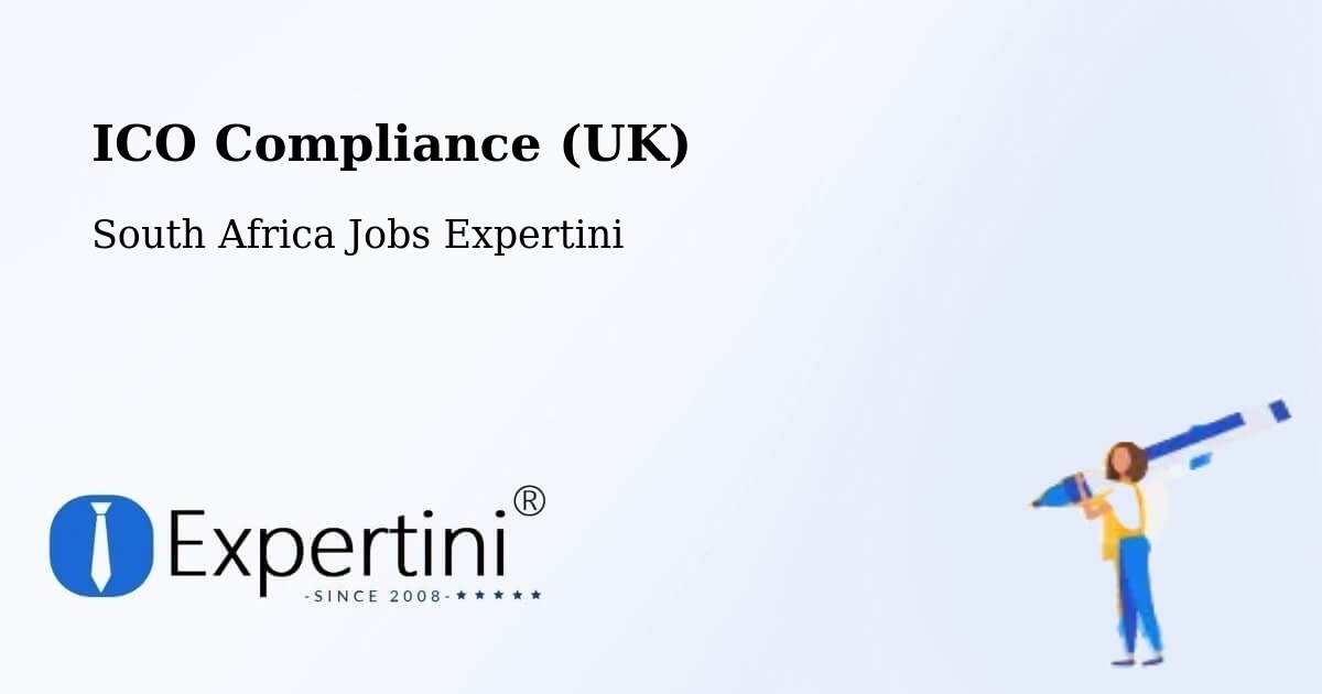 UK Data Protection & ICO Compliance – Pofadder - South Africa Jobs Expertini