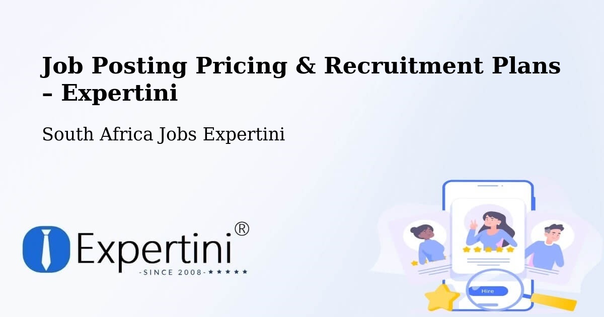 Job Posting Pricing & Recruitment Plans – Pofadder - Pofadder, South Africa Jobs Expertini